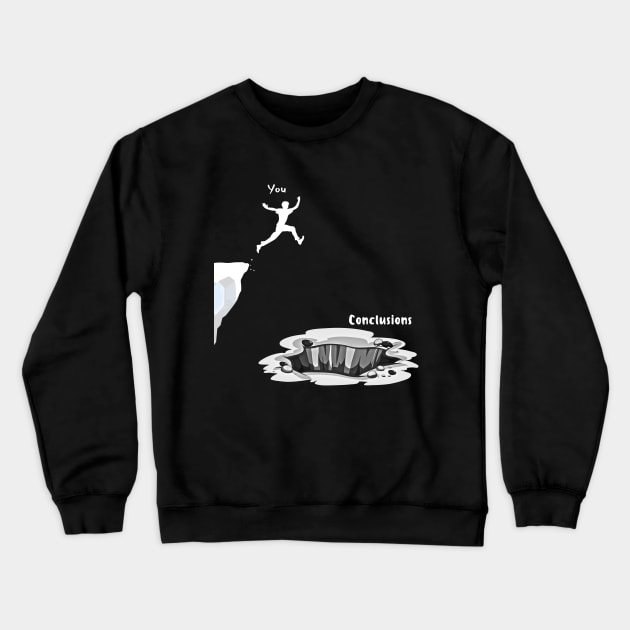 Jumping to Conclusions White Crewneck Sweatshirt by AnxietyGang